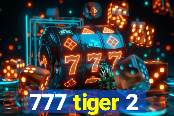 777 tiger 2